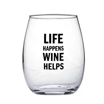 "Life Happens Wine Helps" Wine Glass