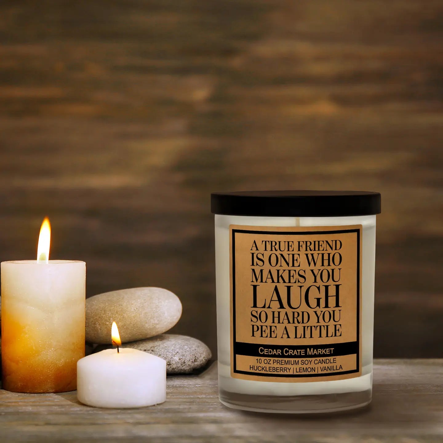 A True Friend is One Who Makes You Laugh....Candle
