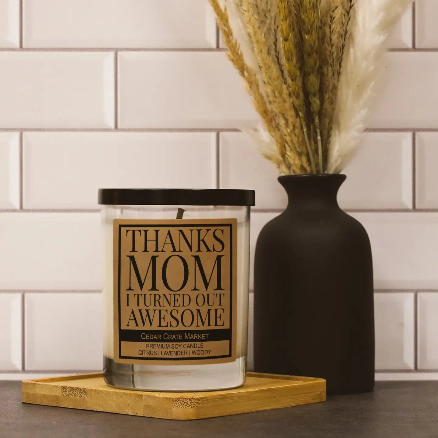 Thanks Mom I Turned Out Awesome - Candle