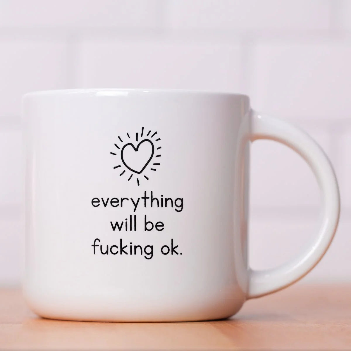 Everything Will Be Fucking OK Ceramic Mug