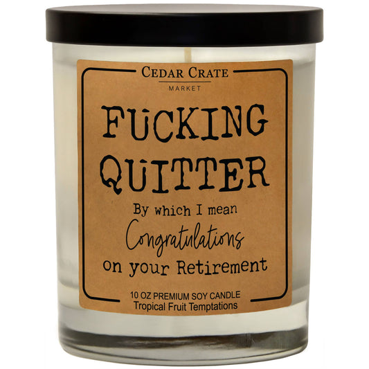 Fucking Quitter I Mean Congrats -  Retirement Soy Candle