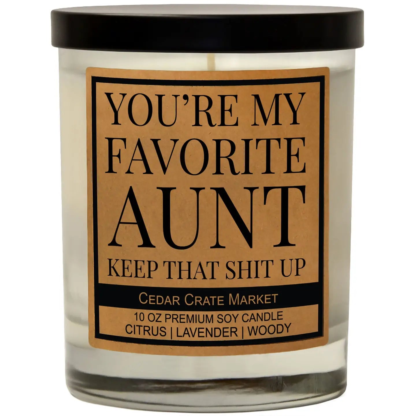 You’re My Favorite Aunt Keep That Shit Up - Candle