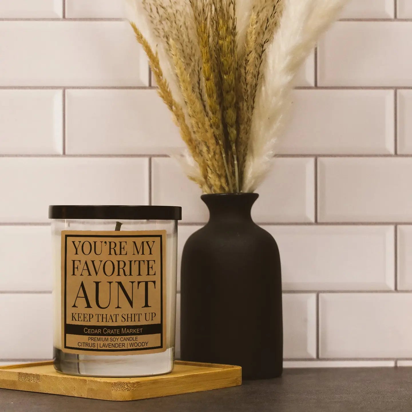 You’re My Favorite Aunt Keep That Shit Up - Candle