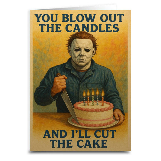 You Blow Out the Candles and I'll Cut the Cake Birthday Greeting Card: Card and Envelope Only