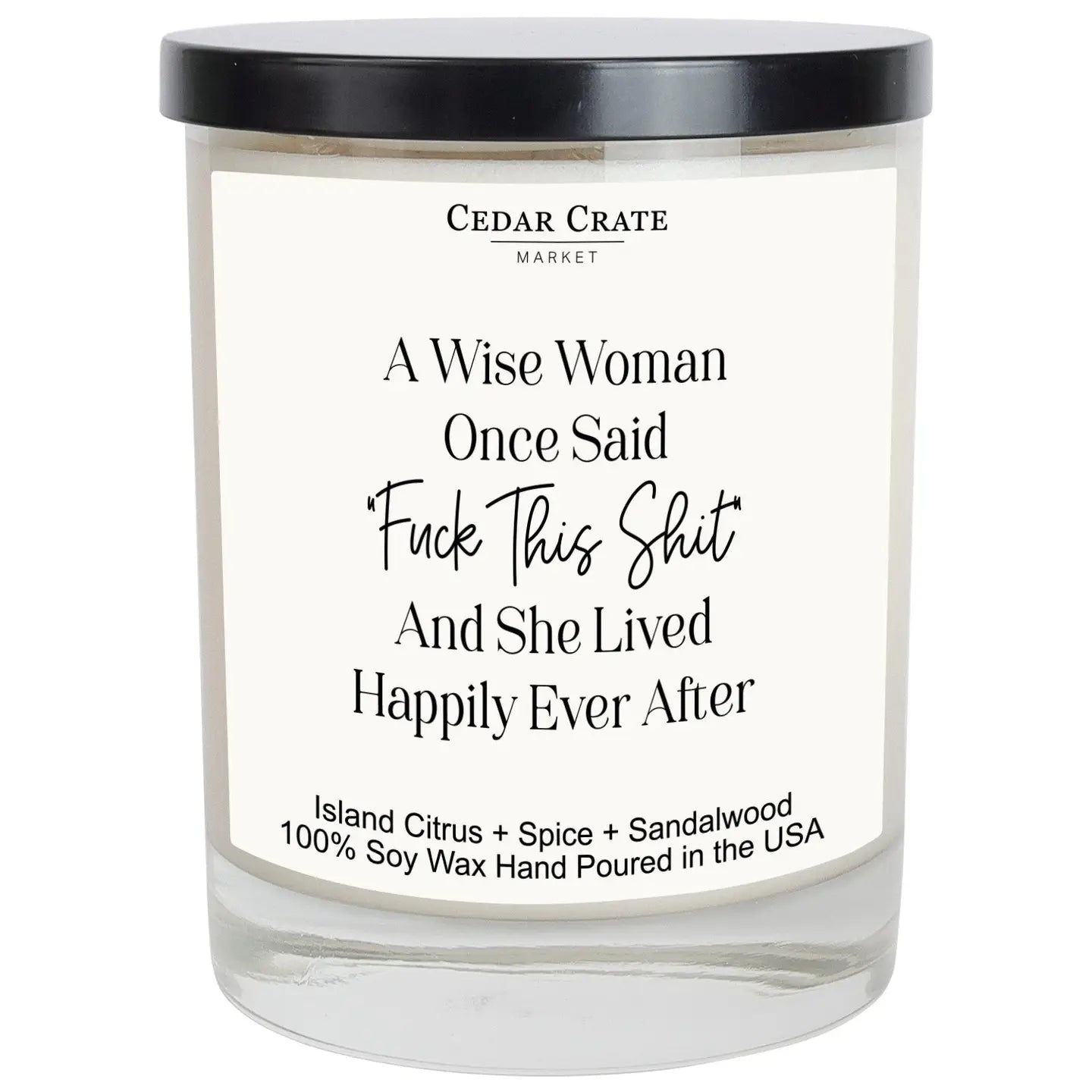 A Wise Woman Once Said Fuck This Shit - Candle