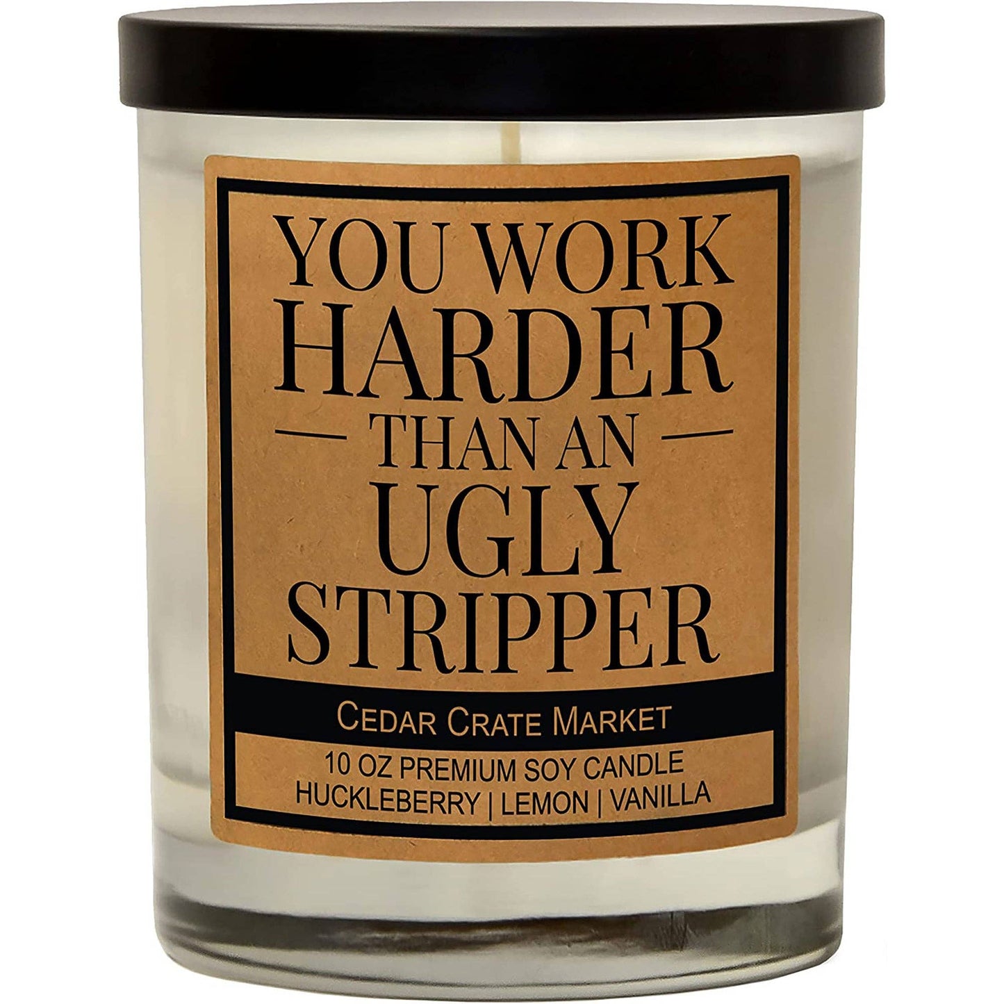 You Work Harder Than an Ugly Stripper - Funny Office Candle