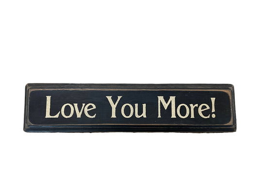 Love You More Sign