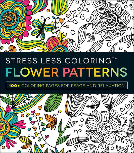 Stress Less Coloring - Flower Patterns by Adams Media: Paperback; 208 pages / English