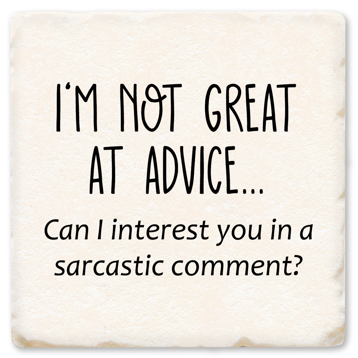I'm Not Great At Advice Coaster