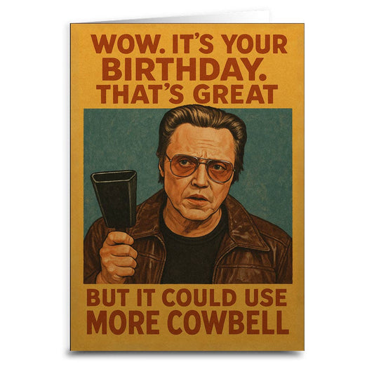 It's Your Birthday But It Could Use More Cowbell Birthday Greeting Card: Card and Envelope Only
