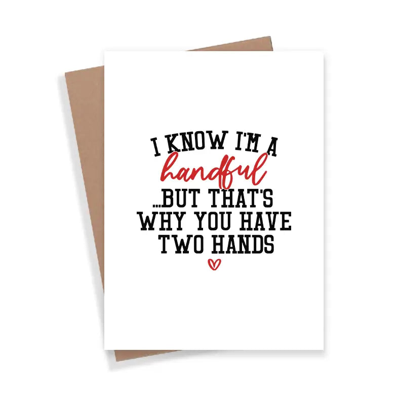 I'm A Handful Card