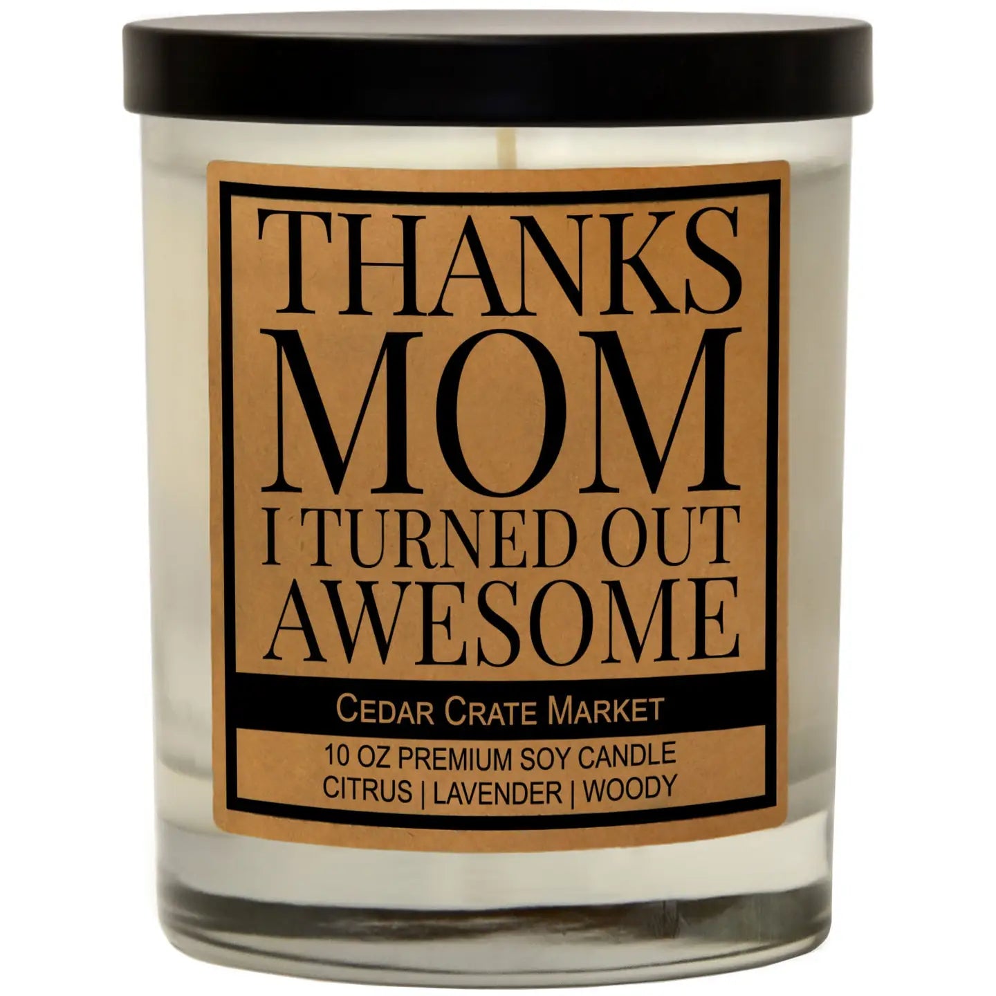 Thanks Mom I Turned Out Awesome - Candle
