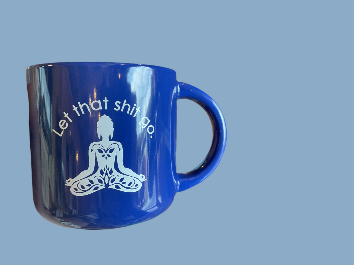 Let That Shit Go Mug