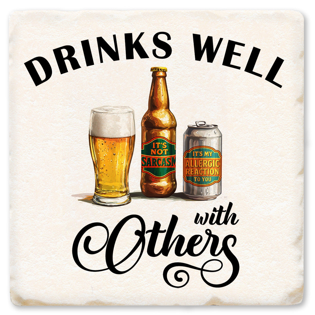 Drinks Well With Others Coaster