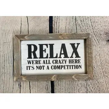 Relax We're All Crazy Sign