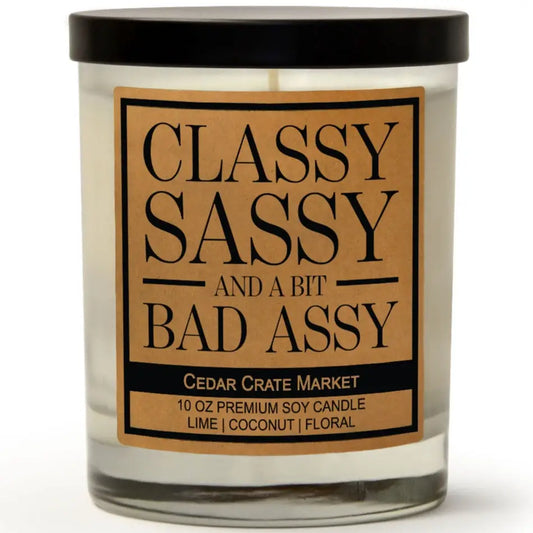 Classy Sassy and A Bit Bad Assy Soy Candle