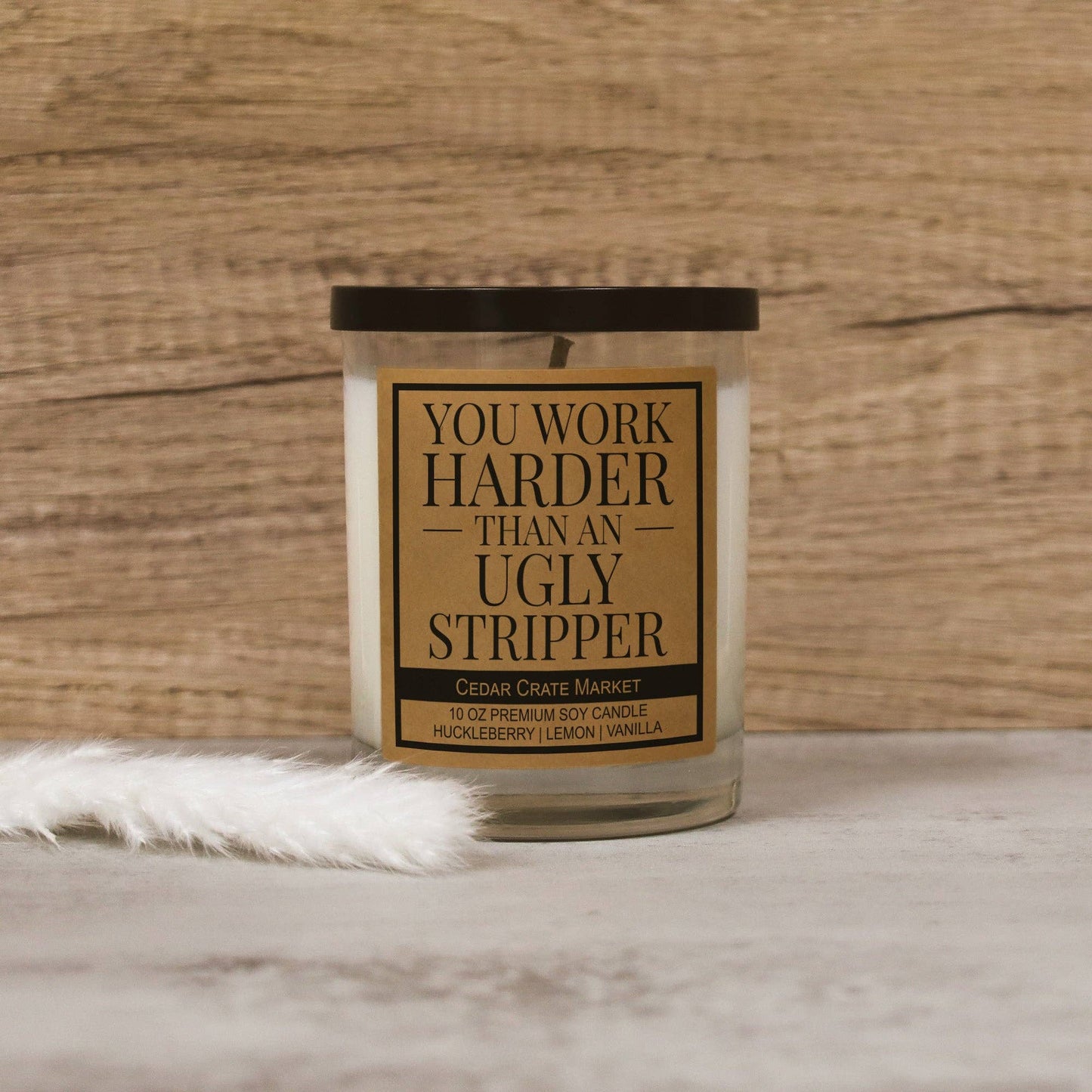 You Work Harder Than an Ugly Stripper - Funny Office Candle
