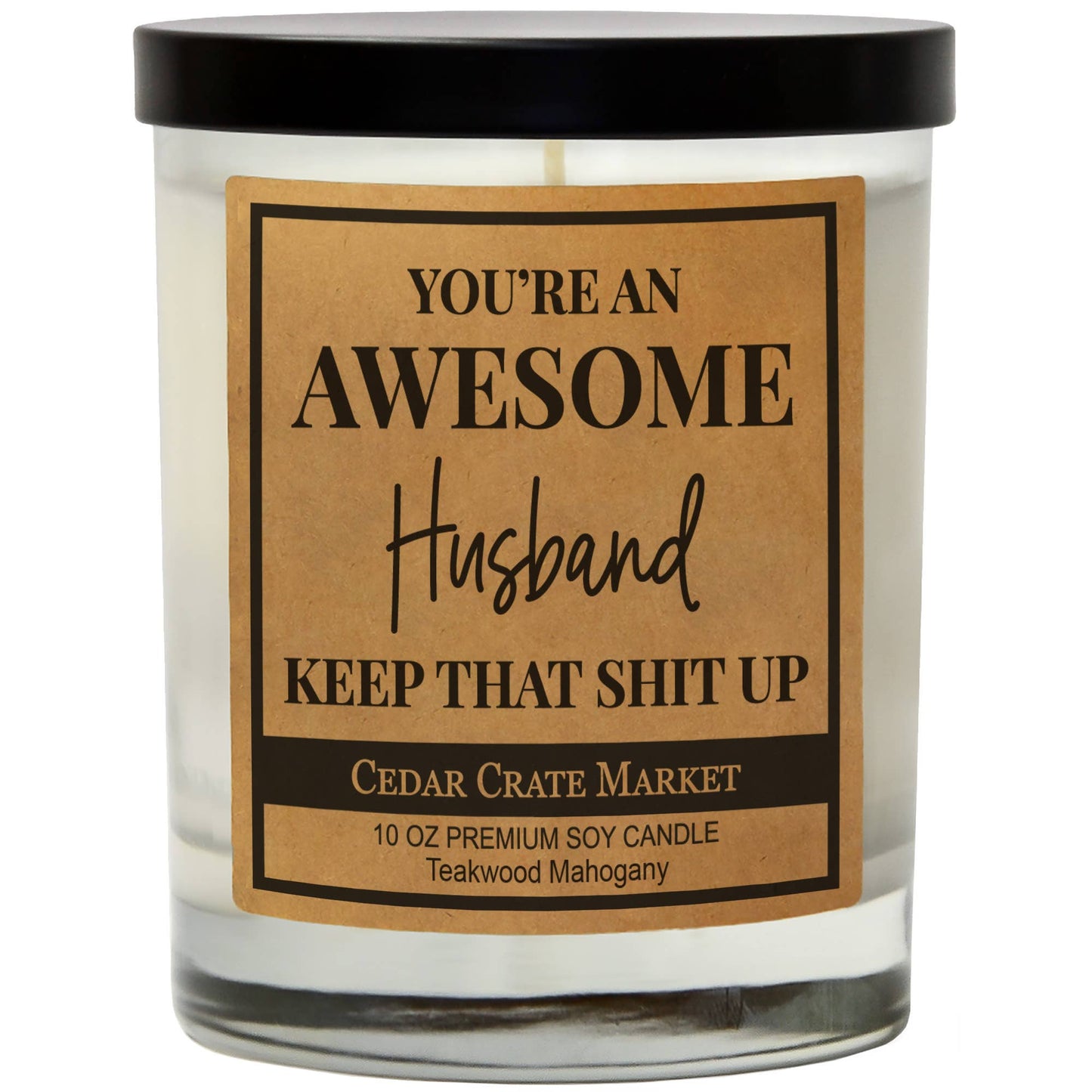You're An Awesome Husband Keep That Shit Up Men's Candle