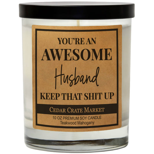 You're An Awesome Husband Keep That Shit Up Men's Candle