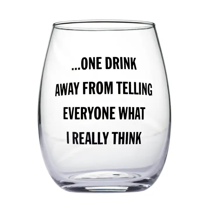 One drink away, wine glass