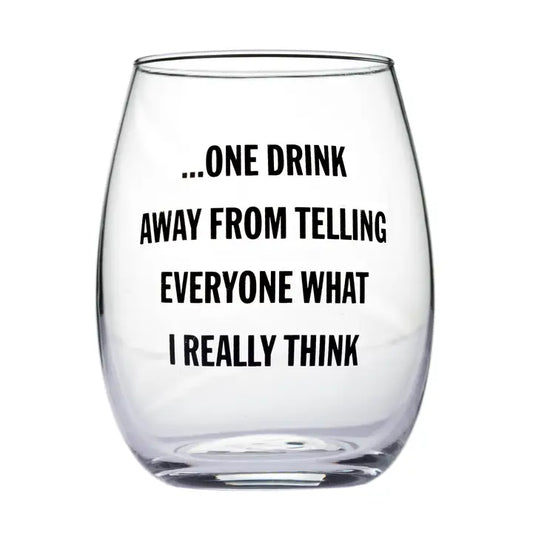 One drink away, wine glass