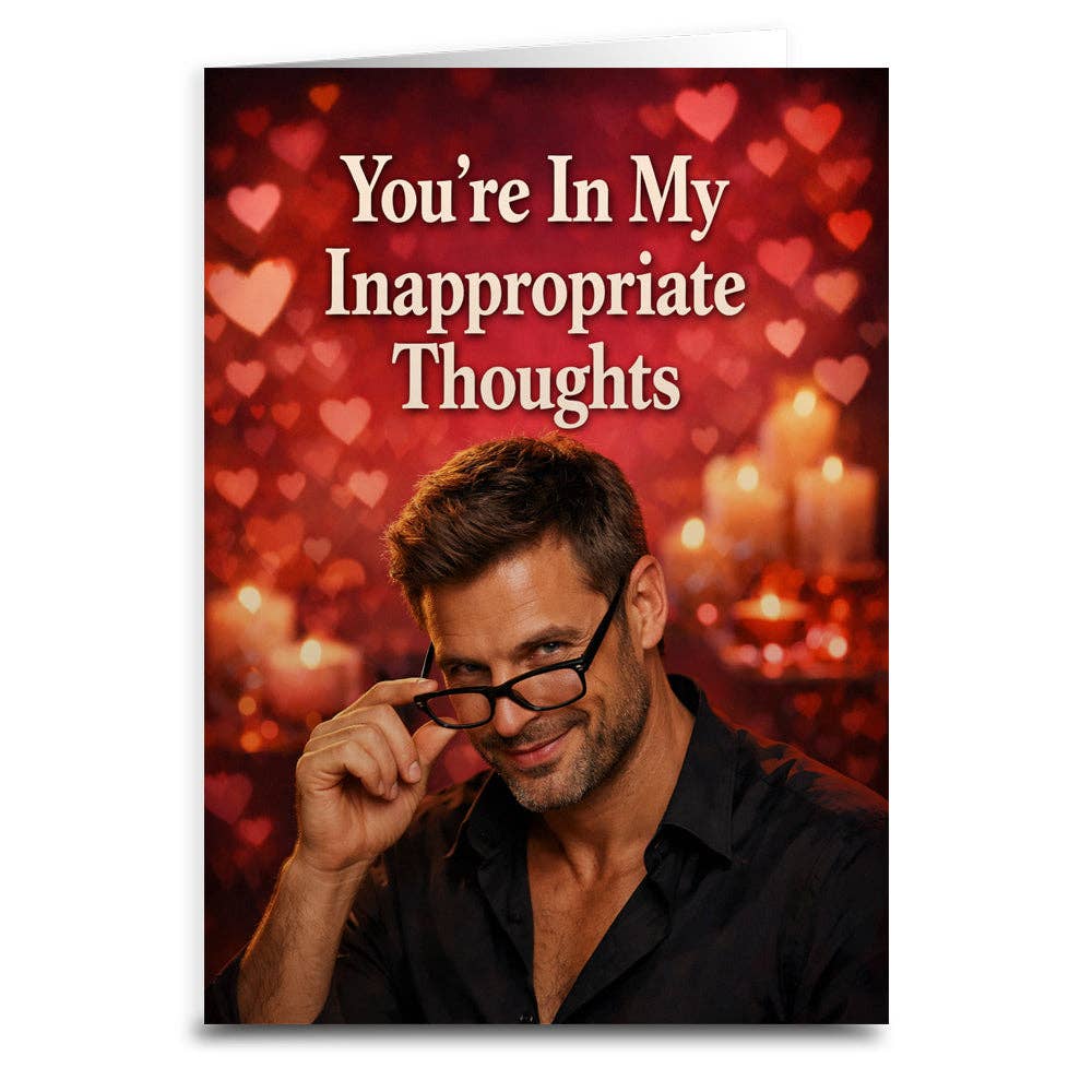 You're In My Inappropriate Thoughts Card: Card and Envelope Only