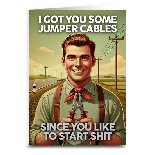 I Got You Some Jumper Cables Greeting Card: Card and Envelope Only