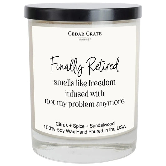 Finally Retired Smells Like Freedom - Retirement Candle