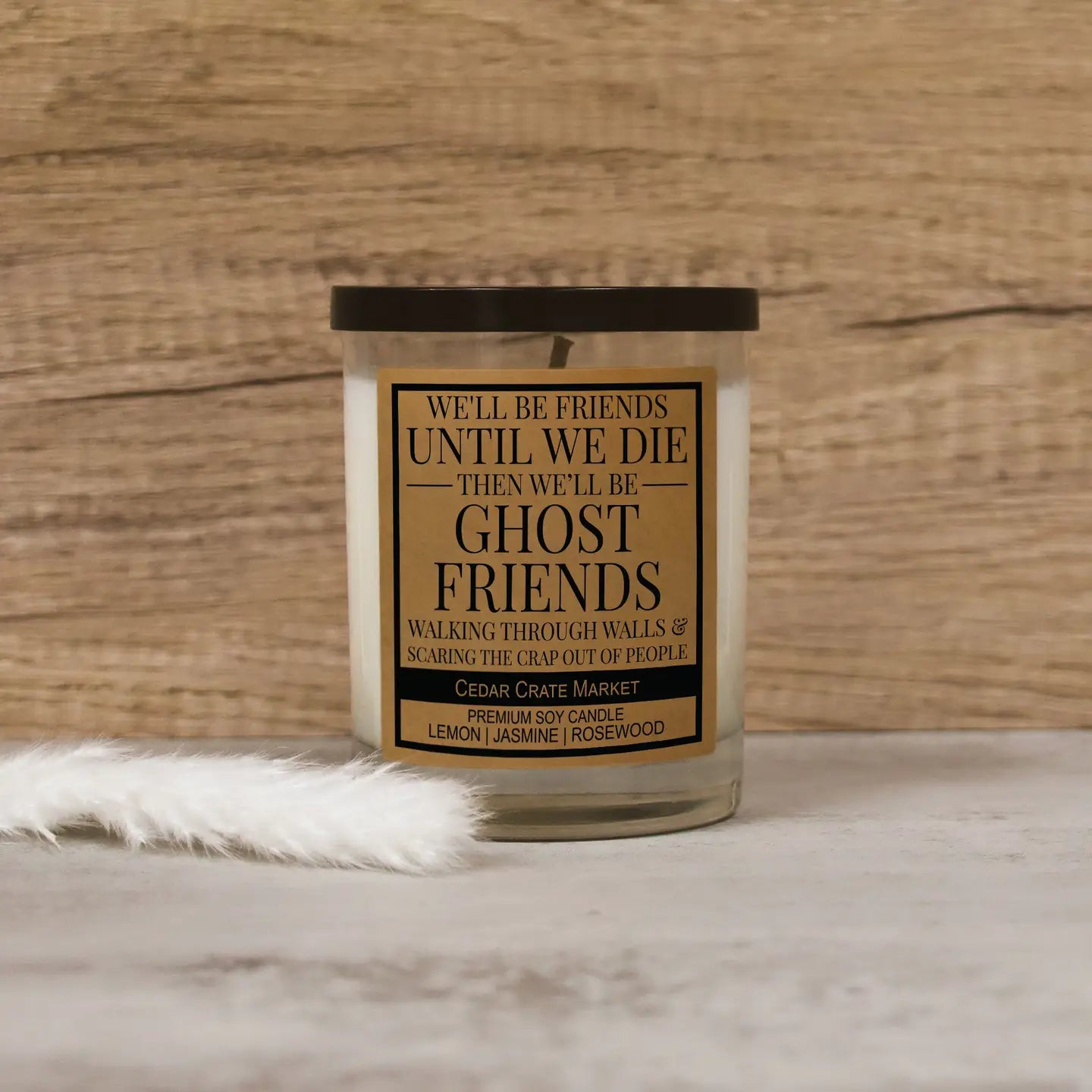 We’ll Be Friends Until We Die... Candle